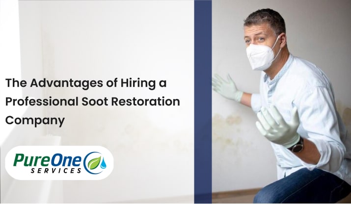 The Advantages of Hiring a Professional Soot Restoration Company