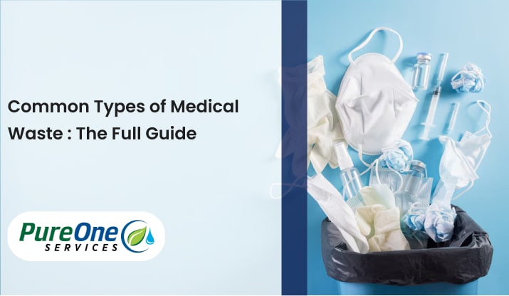 Common Types of Medical Waste: The Full Guide