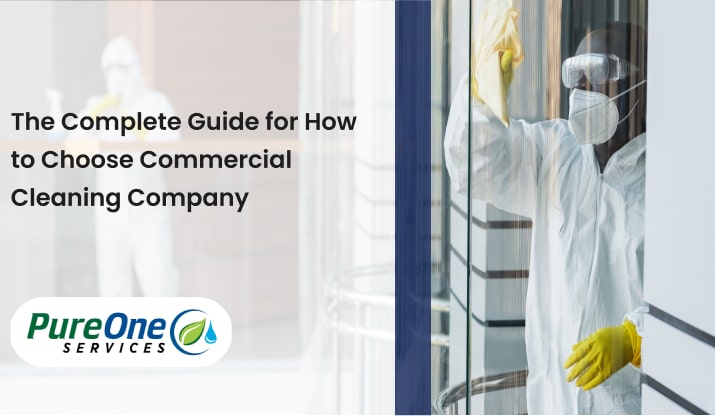 The Complete Guide for How to Choose Commercial Cleaning Company